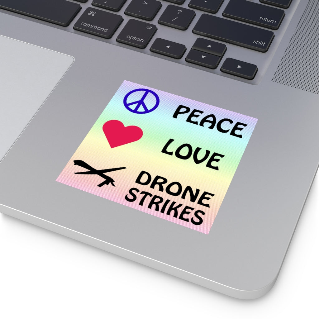 Peace Love and Drone Strikes Square Sticker
