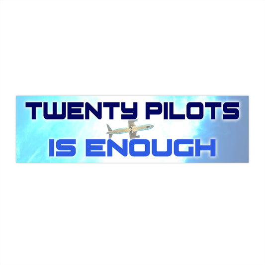 Twenty Pilots Is Enough