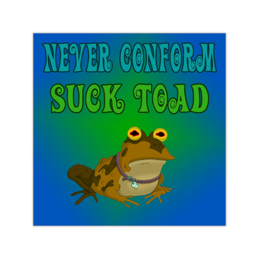 Never Conform Suck Toad Square