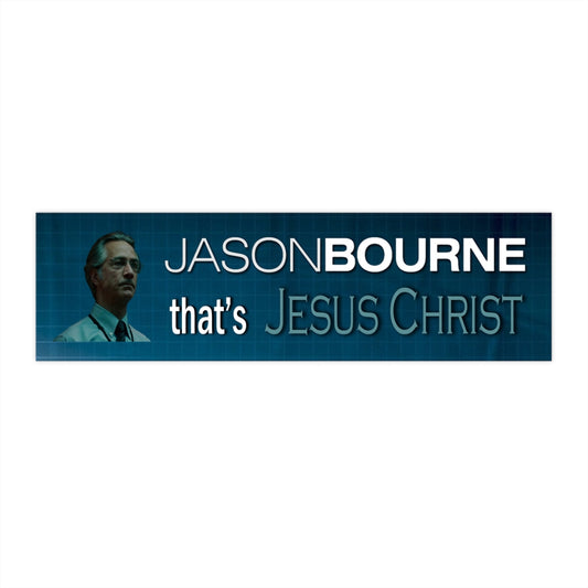 Jason Bourne. That's Jesus Christ