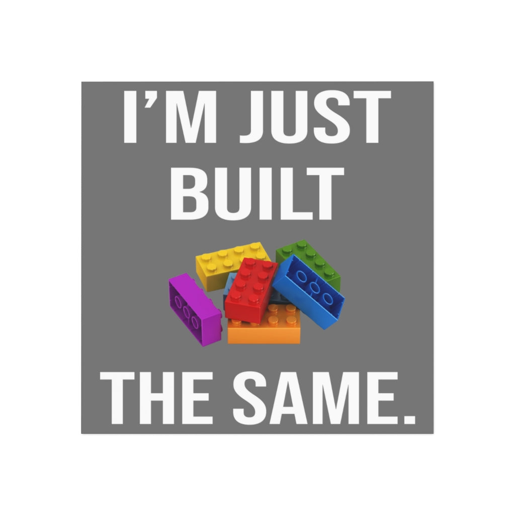 I'm Just Built the Same Magnet