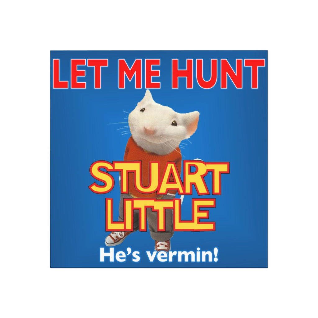 Let Me Hunt Stuart Little Magnet