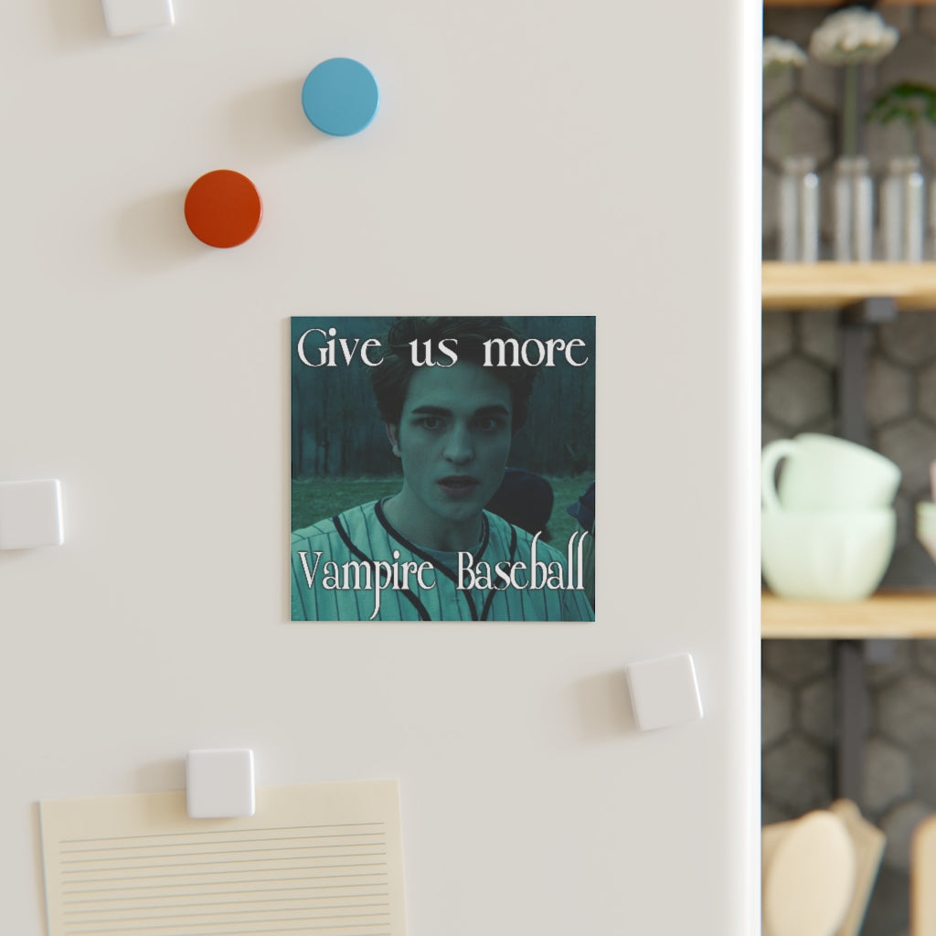 Give Us More Vampire Baseball Magnet