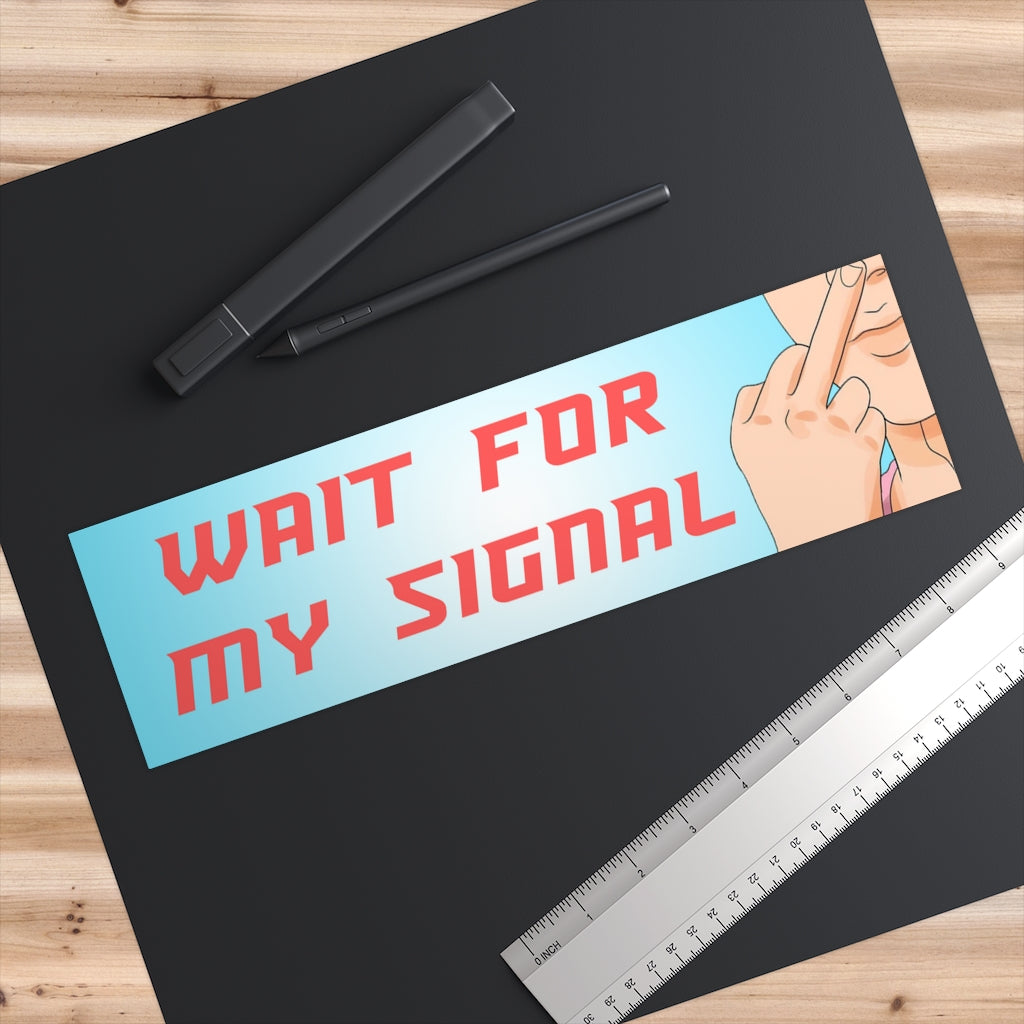 Wait For My Signal