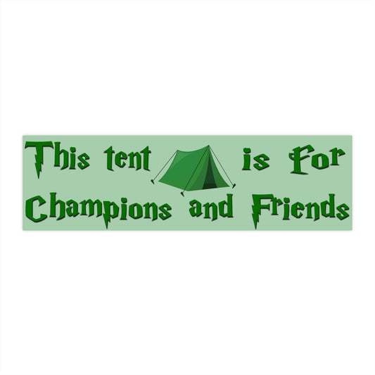 This Tent is For Champions and Friends