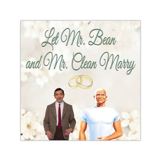 Let Mr. Bean and Mr. Clean Marry Square