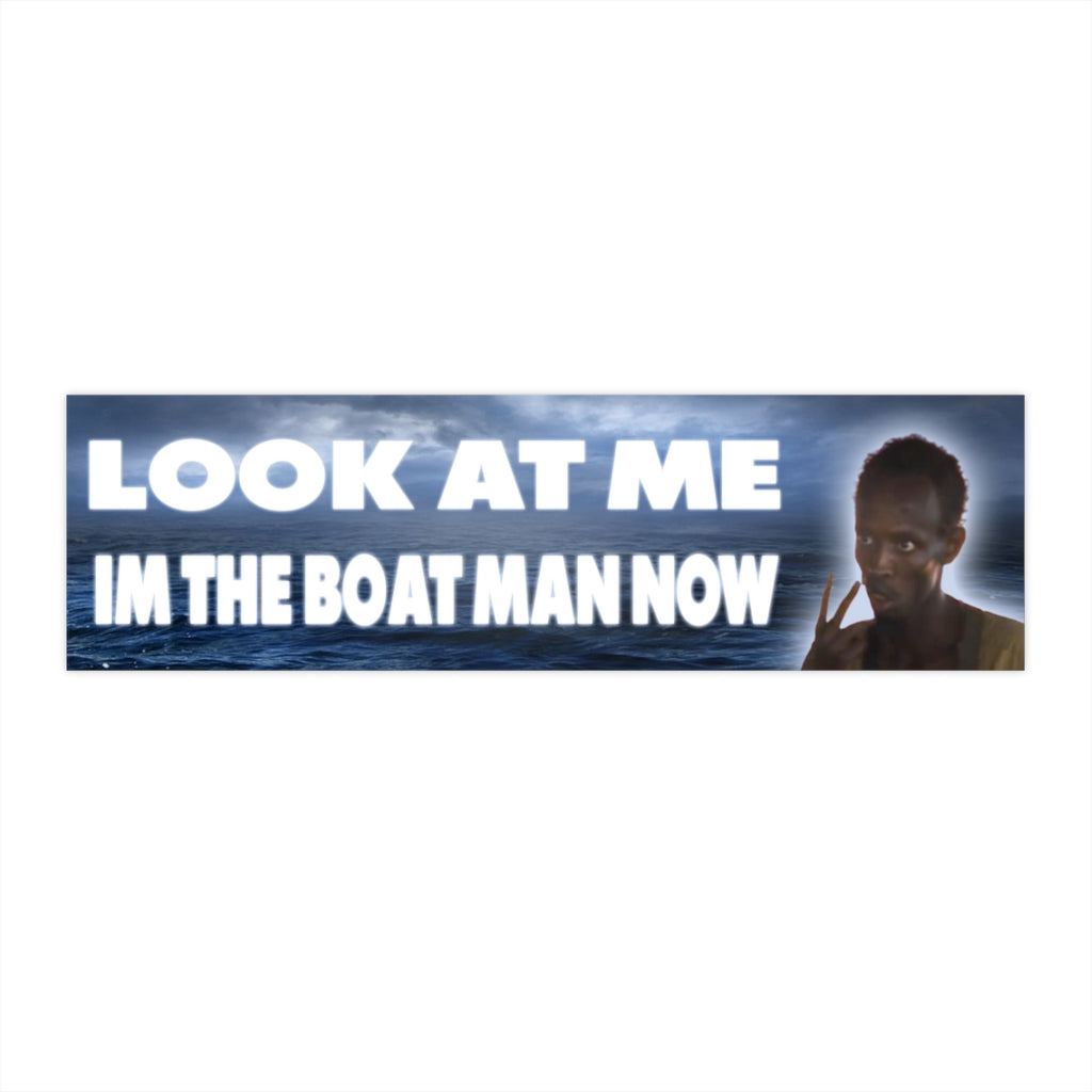 Look at Me. I'm the Boat Man Now