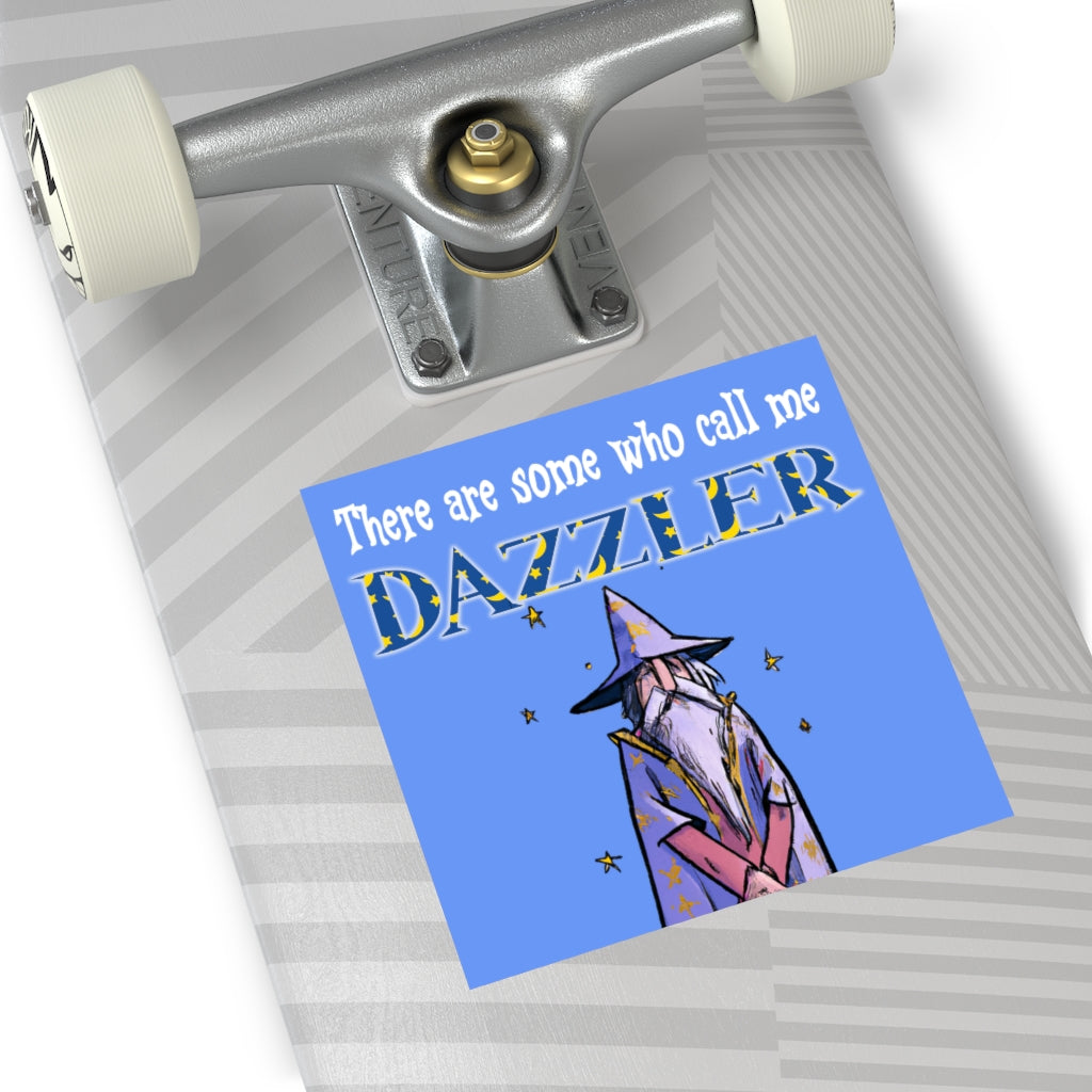 There are Some Who Call Me Dazzler Square Sticker