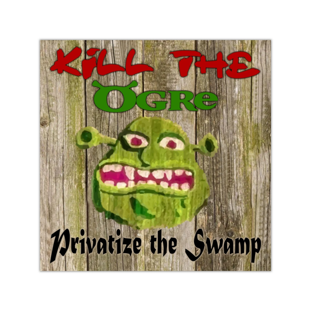 Killer the Ogre, Privatize the Swamp Square