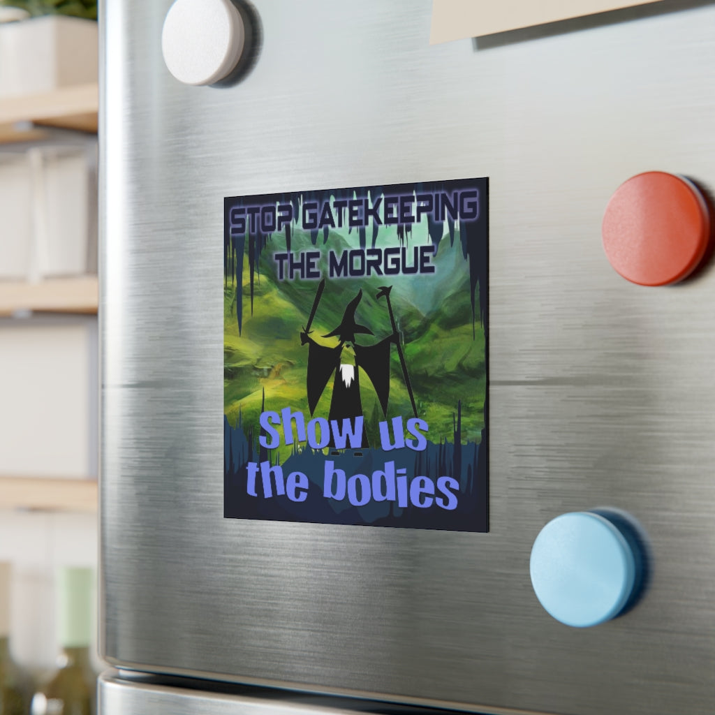 Stop Gatekeeping the Morgue Magnet