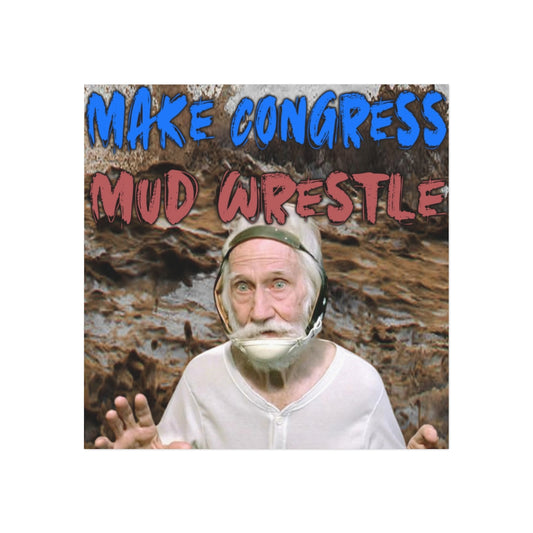 Make Congress Mud Wrestle Magnet