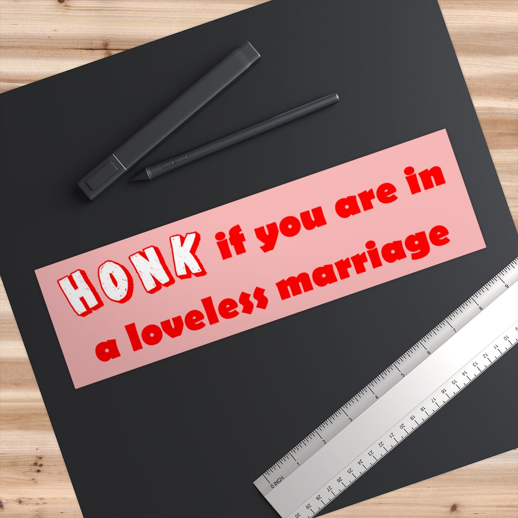 Honk if you're in a loveless marriage