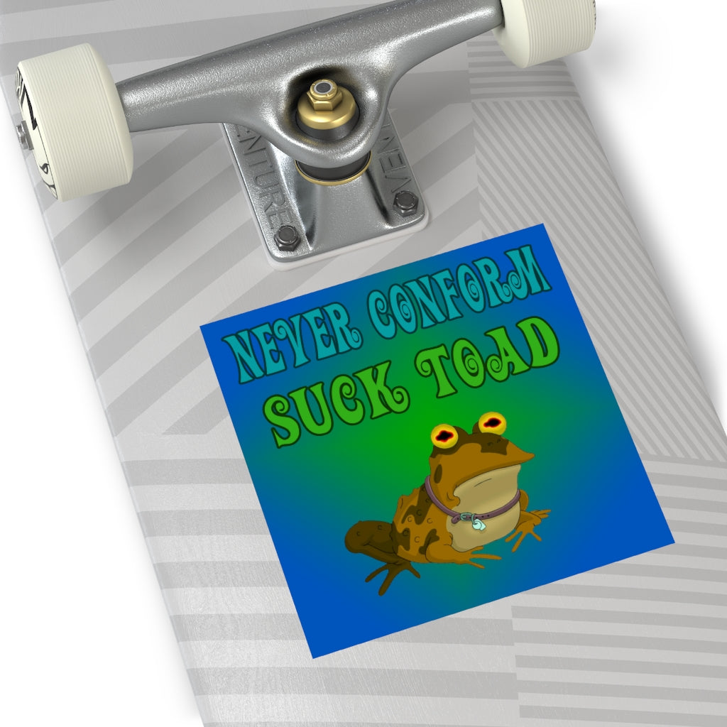 Never Conform Suck Toad Square