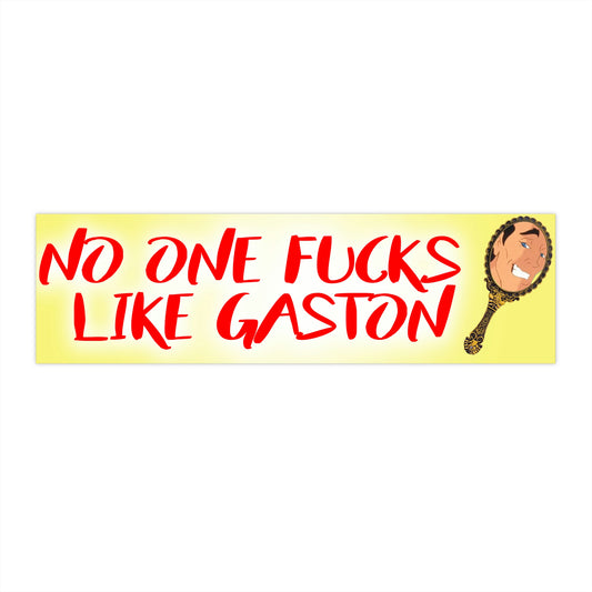 No one fucks like gaston