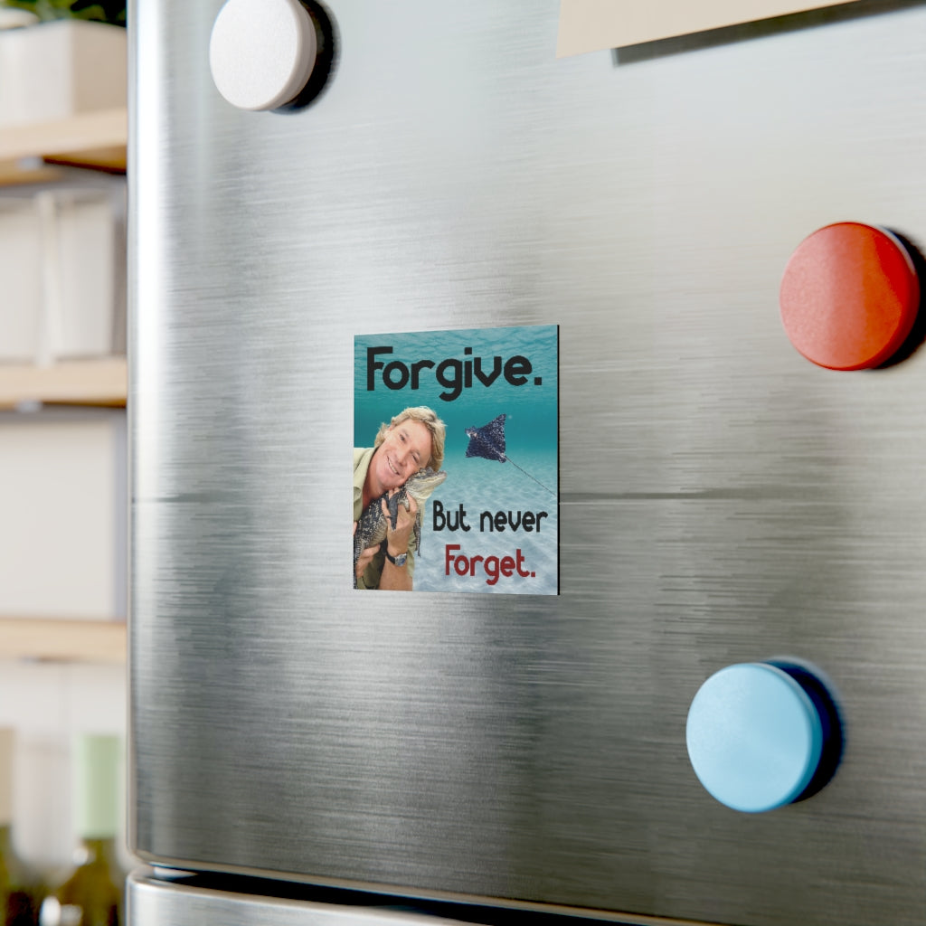 Forgive But Never Forget Magnet