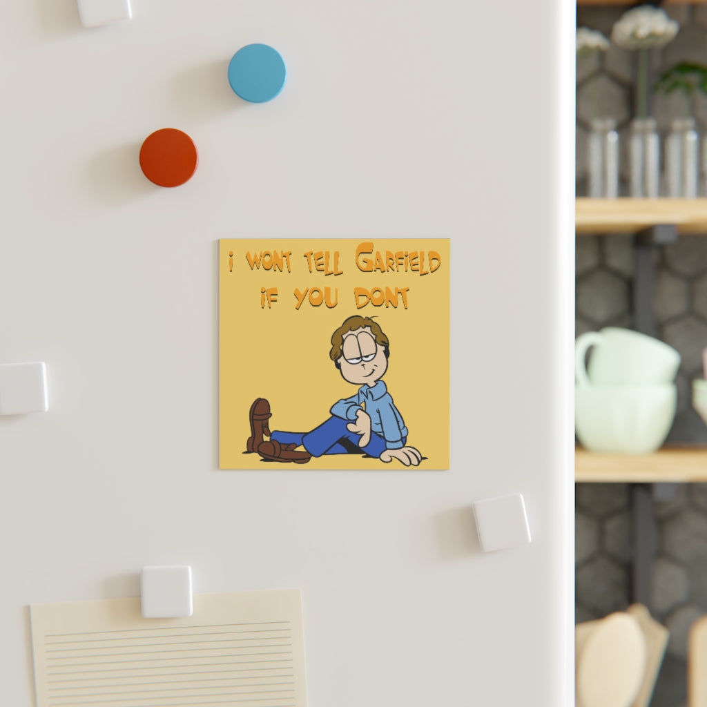 I won't tell Garfield if you don't Magnet
