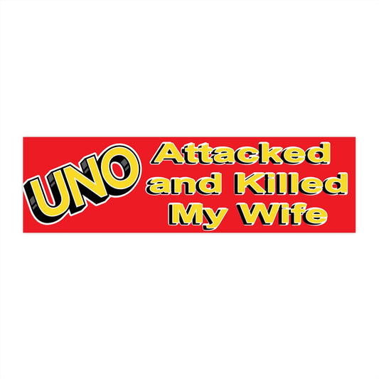 Uno Attacked and Killed my Wife