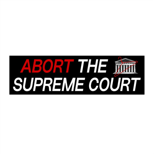 Abort the Supreme Court