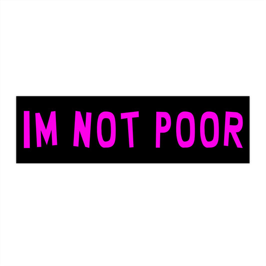 I'm Not Poor