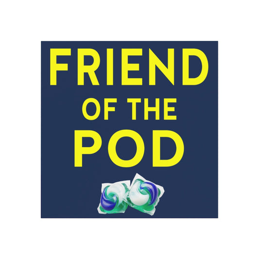 Friend of the Pod Magnet