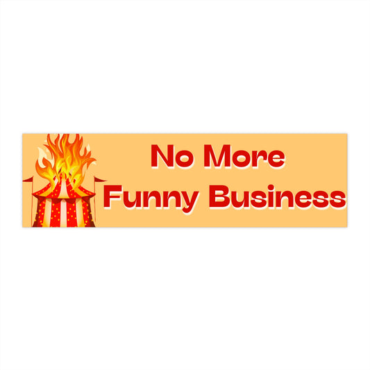 no more funny business