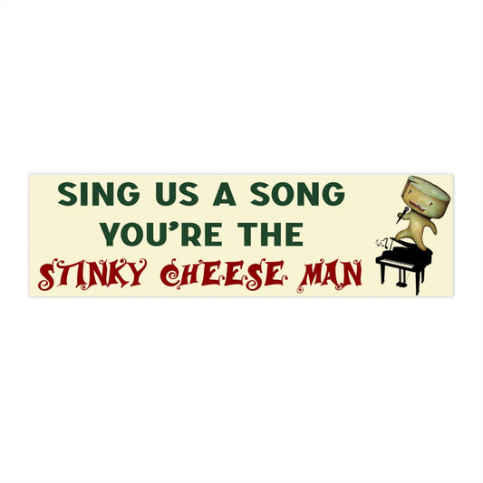 Sing Us a Song Youre the Stinky Cheese Man