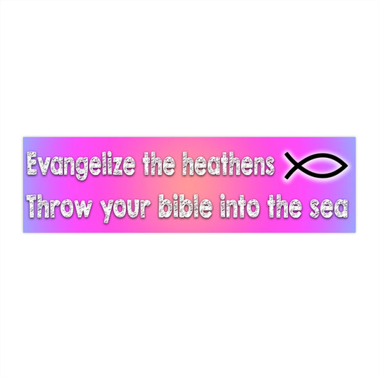 Evangelize the heathens, throw your bible into the sea